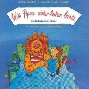 Books Wie Pippa wieder lachen lernte: Ein Bilderbuch für Kinder und Wie Pippa wieder lachen lernte: Elternratgeber für traumatisierte Kinder