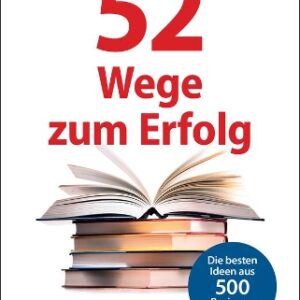 Buch 52 Wege zum Erfolg: Die besten Ideen aus 500 Business-Ratgebern