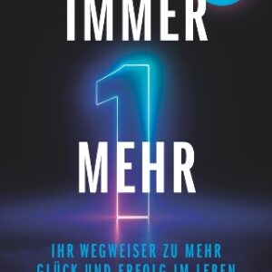 Buch Immer eins mehr!: Ihr Wegweiser zu mehr Glück und Erfolg im Leben