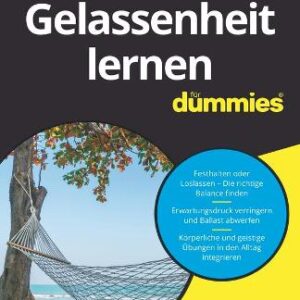 Bücher Gelassenheit lernen für Dummies, Authentisch leben für Dummies, Selbstfürsorge für Dummies