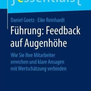 Buch Führung: Feedback auf Augenhöhe: Wie Sie Ihre Mitarbeiter erreichen und klare Ansagen mit Wertschätzung verbinden